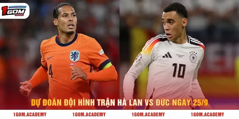Dự đoán đội hình trận Hà Lan vs Đức ngày 25/9