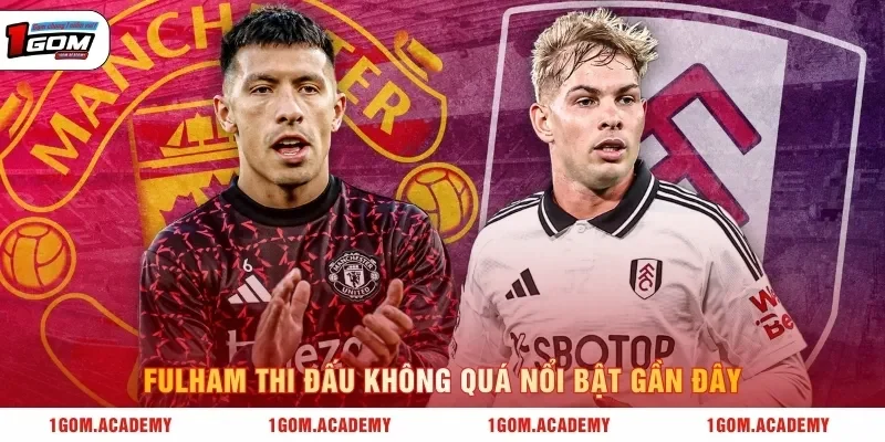 Fulham thi đấu không quá nổi bật gần đây
