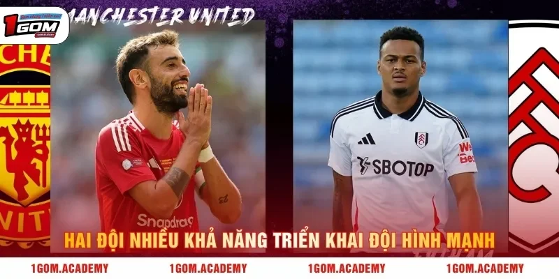 Hai đội nhiều khả năng triển khai đội hình mạnh