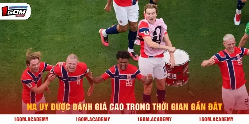 Na Uy được đánh giá cao trong thời gian gần đây